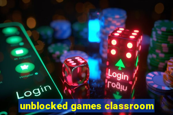 unblocked games classroom